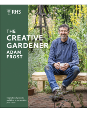 RHS The Creative Gardener: Inspiration and Advice to Create the Space You Want - Humanitas