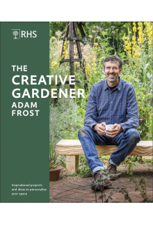 RHS The Creative Gardener: Inspiration and Advice to Create the Space You Want - Humanitas