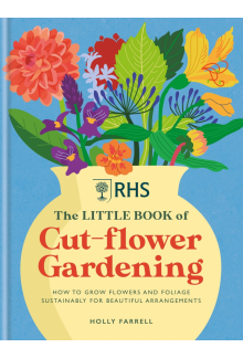 RHS The Little Book of Cut-Flower Gardening - Humanitas