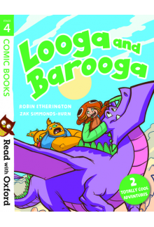 Read with Oxford: Stage 4: Comic Books: Looga and Barooga - Humanitas