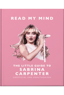 Read My Mind: The Little Guide to Sabrina Carpenter - Humanitas