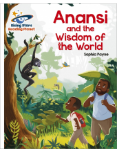 Reading Planet - Anansi and the Wisdom of the World - White: Galaxy - Humanitas