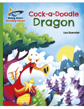 Reading Planet - Cock-a-Doodle Dragon - Green: Galaxy - Humanitas