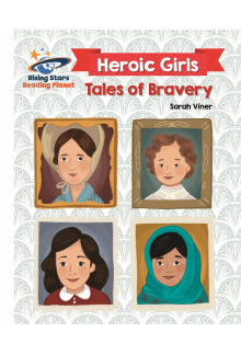 Reading Planet - Heroic Girls: Tales of Bravery - White: Galaxy - Humanitas