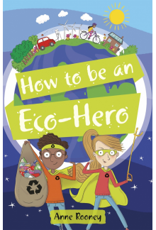Reading Planet KS2 - How to be an Eco-Hero - Level 8: Supernova (Red+ band) - Humanitas