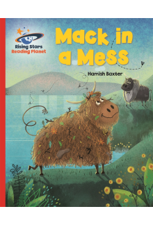 Reading Planet - Mack in a Mess - Red A: Galaxy - Humanitas