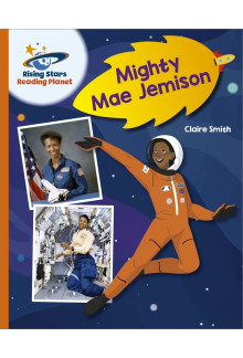 Reading Planet - Mighty Mae Jemison - Orange: Galaxy - Humanitas