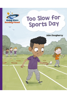 Reading Planet - Too Slow for Sports Day - Purple: Galaxy - Humanitas