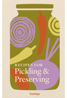 Recipes for Pickling & Preserving - Humanitas