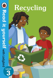 Recycling: Read it yourself with Ladybird Level 3 - Humanitas