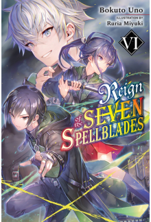 Reign of the Seven Spellblades, Vol. 6 (light novel) - Humanitas