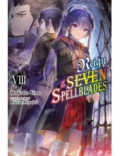 Reign of the Seven Spellblades, Vol. 8 (light novel) - Humanitas