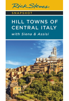 Rick Steves Snapshot Hill Towns of Central Italy (Seventh Edition) - Humanitas