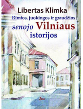 Rimtos, juokingos ir graudžiossenojo Vilniaus istorijos - Humanitas