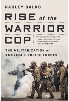 Rise of the Warrior Cop - Humanitas