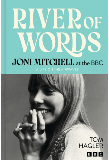 River of Words: Joni Mitchell at the BBC - Humanitas