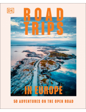Road Trips in Europe: 50 Adventures on the Open Road - Humanitas