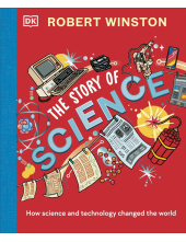 Robert Winston: The Story of Science: How Science and Technology Changed the World - Humanitas
