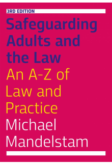 Safeguarding Adults and the Law, Third Edition - Humanitas