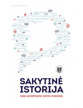 Sakytinė istorija kaip sovietmečio tyrimo metodas - Humanitas