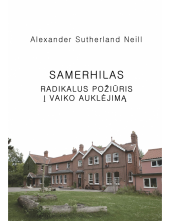 Samerhilas. Radikalus požiūrisį vaiko auklėjimą - Humanitas