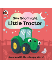 Say Goodnight, Little Tractor - Humanitas