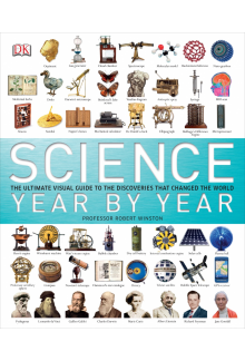 Science Year by Year: The Ultimate Visual Guide to the Discoveries That Changed the World - Humanitas
