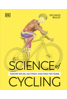 Science of Cycling: Transform Your Ride, Gain Strength, Revolutionize Your Training - Humanitas