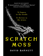Scratch Moss: The most original folk horror novel of the year from the author of Withered Hill - Humanitas