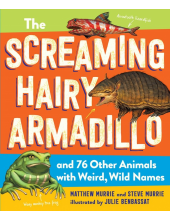 Screaming Hairy Armadillo and 76 Other Animals with Weird, Wild Names - Humanitas