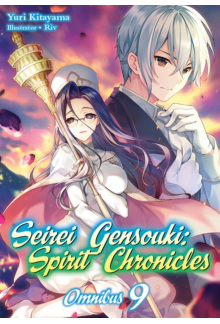 Seirei Gensouki: Spirit Chronicles: Omnibus 9 (Light Novel) - Humanitas
