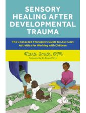 Sensory Healing after Developmental Trauma - Humanitas