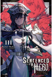 Sentenced to Be a Hero, Vol. 3 (light novel) - Humanitas