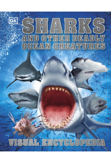 Sharks and Other Deadly Ocean Creatures: Visual Encyclopedia - Humanitas