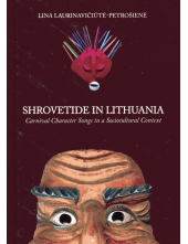 Shrovetide in Lithuania. Carnival Character Songs in a Socio - Humanitas