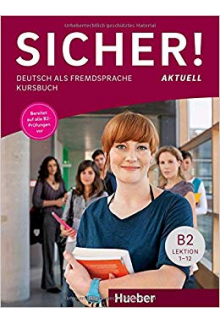 Sicher! Aktuell B2 Kursbuch (vadovėlis). Lektion 1-12 - Humanitas
