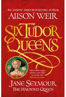 Six Tudor Queens: Jane Seymour, The Haunted Queen - Humanitas