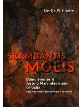 Skambantis molis. Dainų šventės ir Justino Marcinkevičiaus - Humanitas