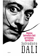 Slaptas Salvadoro Dali gyvenimas, aprašytas Salvadoro Dali - Humanitas