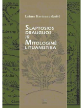 Slaptosios draugijos ir mitologinė lituanistika - Humanitas