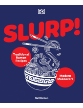 Slurp: Traditional Ramen Recipes and Modern Makeovers - Humanitas