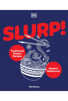 Slurp: Traditional Ramen Recipes and Modern Makeovers - Humanitas