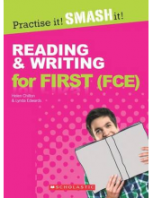 Practise it! Smash it! Reading and Writing for First (FCE) WITH ANSWER KEY - Humanitas
