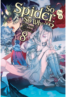 So I'm a Spider, So What?, Vol. 8 (light novel) - Humanitas