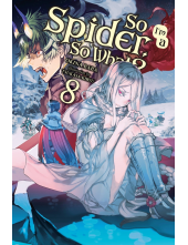 So I'm a Spider, So What?, Vol. 8 (light novel) - Humanitas