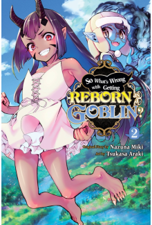 So What's Wrong with Getting Reborn as a Goblin?, Vol. 2 - Humanitas