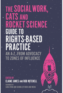 Social Work, Cats and Rocket Science Guide to Rights-Based Practice - Humanitas