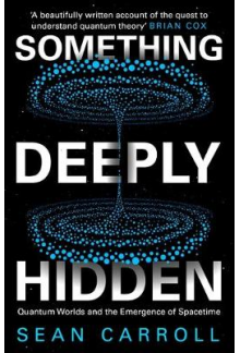Something Deeply Hidden: Quantum Worlds and the Emergence of Spacetime Humanitas