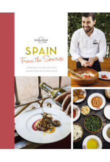 Spain. From the Source. Spain's Most Authentic Recipes From the People That Know Them Best - Humanitas