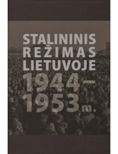 Stalininis režimas Lietuvoje 1944-1953 - Humanitas